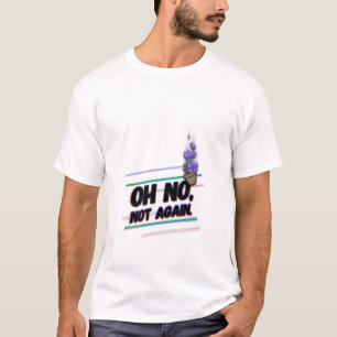 Nej, inte igen. t shirt