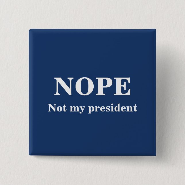 NEJ Inte min president anpassningsbar Knapp (Framsida)