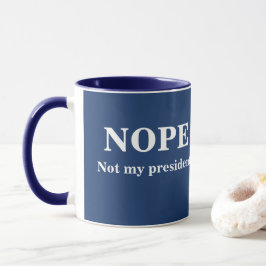 NEJ inte min president anpassningsbar Mugg