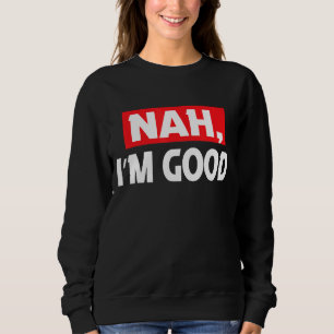 Nej, jag är Bra Joke Sarcastic Family T Shirt