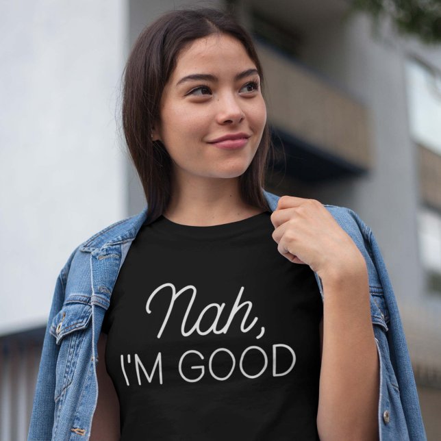 Nej, jag är Bra T Shirt (Skapare uppladdad)