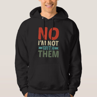 Nej jag är inte med dem hoodie