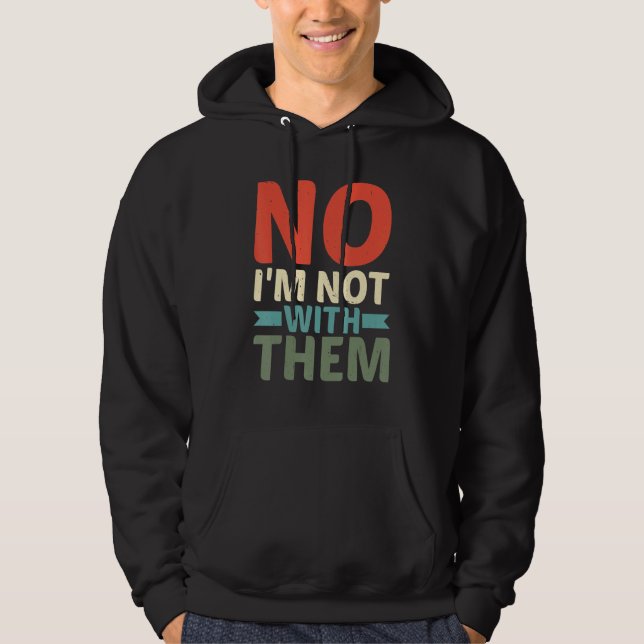 Nej jag är inte med dem hoodie (Framsida)