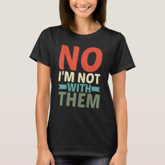 Nej, jag är inte med dem t shirt