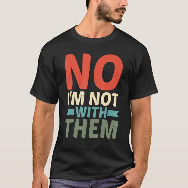 Nej jag är inte med dem t shirt (Framsida)