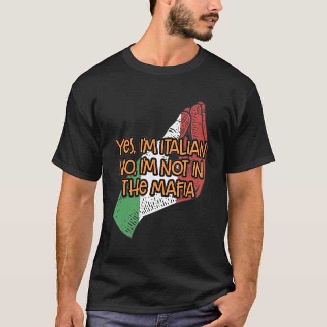 Nej, jag är inte med i den maffiafunna italienska  t shirt (Framsida)