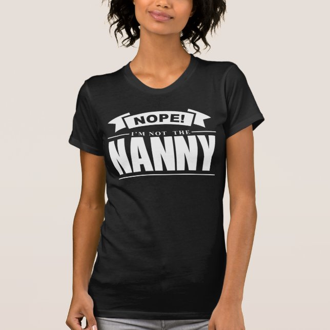 Nej! Jag är inte Nanny Humor T-Shirt (Framsida)