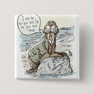 Nej, jag är Walrus Knapp
