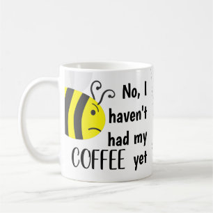 "Nej, jag har inte haft min kaffe än" Cranky Bee Kaffemugg