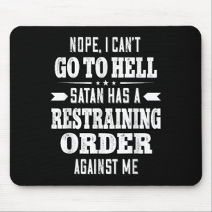 Nej jag kan inte gå till helvetet Satan har en bes Musmatta