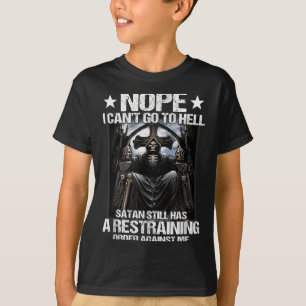 Nej jag kan inte gå till helvetet Satan har fortfa T Shirt