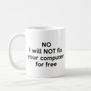 Nej, jag kommer inte att laga datorn för gratis ka kaffemugg