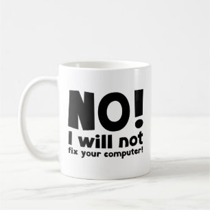 NEJ! Jag kommer inte att laga datorn! Kaffe Mugg
