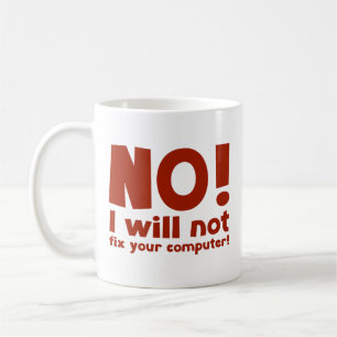 NEJ! Jag kommer inte att laga datorn! Kaffe Mugg