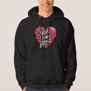 Nej, jag mår bra Anti Valentindagen Roligt Singel Hoodie