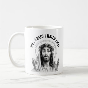Nej, jag sa att jag hatade fikon! - Rolig Jesus Me Kaffemugg