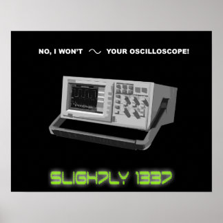 "Nej, jag tänker inte sine your oscilloscope" Post Poster