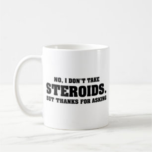 Nej, jag tar inte steroidkaffe Mugg