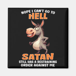 Nej, kan inte gå till helvetet Satan har en restri Magnet