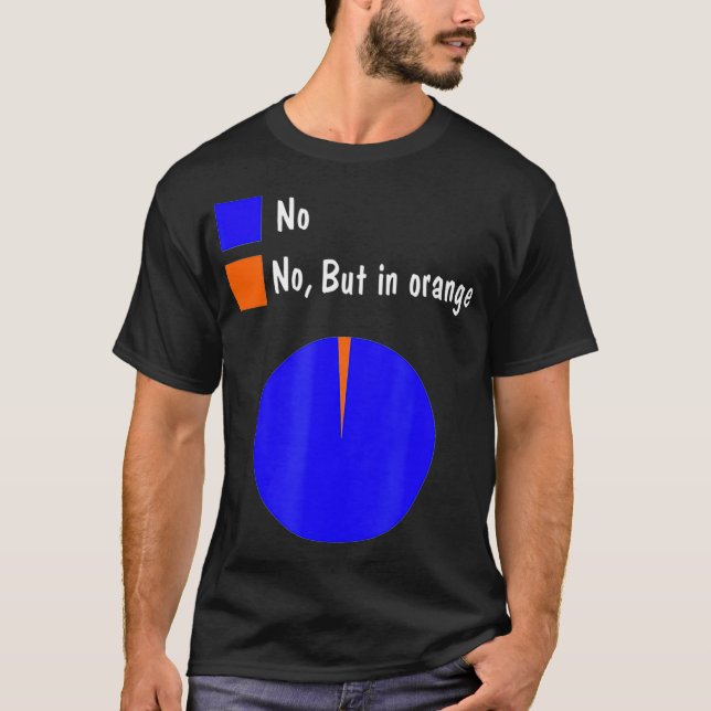 Nej, men i den Orange-funna Paj-diagrammets statis T Shirt (Framsida)
