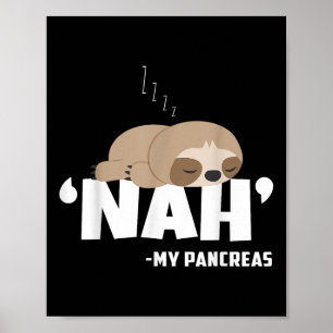 Nej min Pancreas Funny Sloth Diabetes Awareness Poster