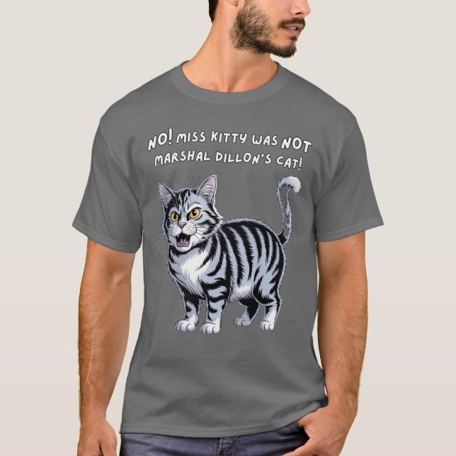 Nej Miss Kitty Var Inte Marshal Dillons Katt T Shirt (Framsida)