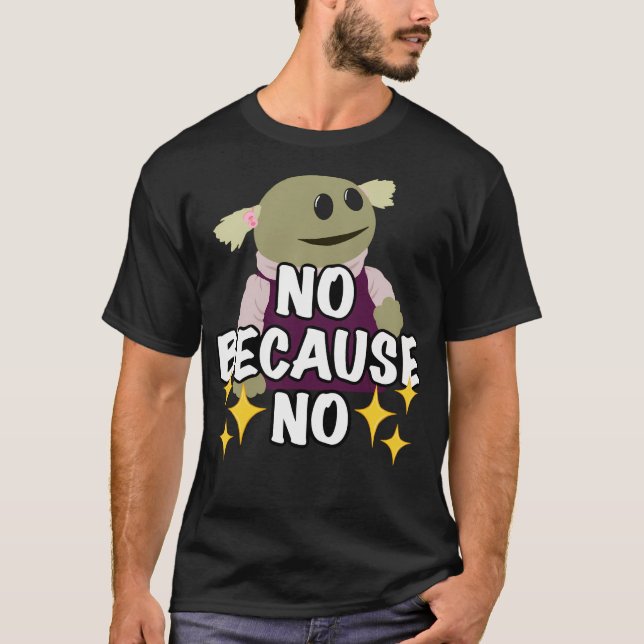 Nej på grund av nej - nanalan (nej t shirt (Framsida)