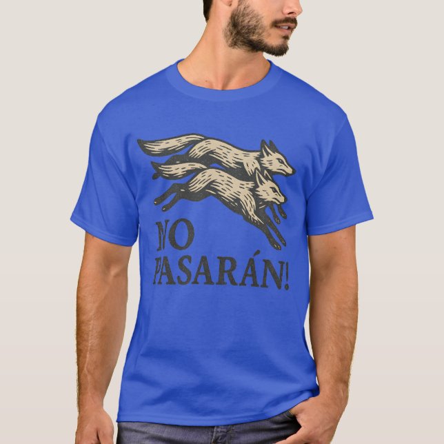 Nej Pasarán! De får inte tåla motstånd T Shirt (Framsida)