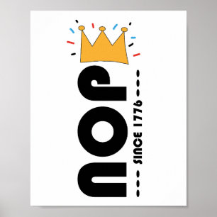 Nej sedan 1776 Inga kungar Roligt Anti-monarki Poster