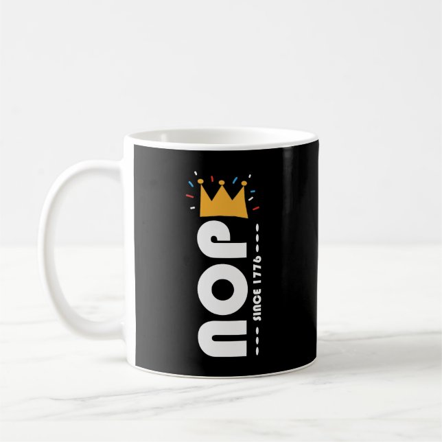 Nej sedan 1776 Inga kungar Roligt Kaffemugg (Vänster)