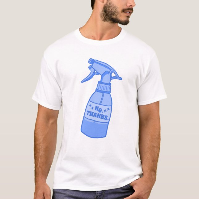 Nej tack. Sprayflaska Sassy humor T Shirt (Framsida)