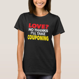 Nej tack till kärlek... Jag tar en skilsmässa. T Shirt