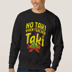 Nej Taki när läraren tog i Cute Education Classroo Lång Ärmad Tröja