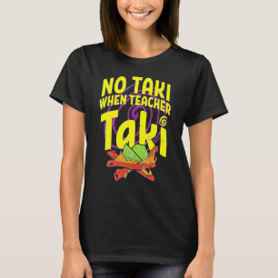Nej Taki när läraren tog i Cute Education Classroo T Shirt
