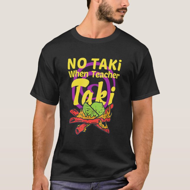 Nej Taki när läraren tog i Cute Education Classroo T Shirt (Framsida)