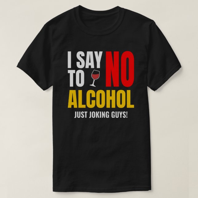 Nej till alkohol - vit Ljug Party | Funny Sarcasti T Shirt (Design framsida)