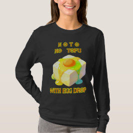 Nej till tofu med äggsoppa t shirt