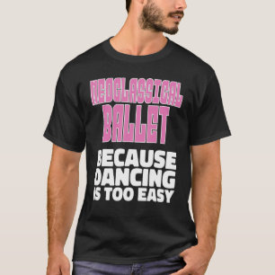 NeoClassique Ballet Technique NeoClassique Ballet T Shirt