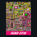 Neon City slogan futuristiska pop art Poster<br><div class="desc">Neon City-slagord med futuristiska Sci Fi-tema från en ursprunglig hand plockade-design av Nola Edsal med kvadratiska och rektangulära geometriska doodelformer med olika upptagna mönster. Den här fantastiska, konstnärliga designen är komplicerad och detaljerad och användor det ljusa färgen av rosa, gult, kalkgrönt och svart. Perfekt för hem- eller kontorsdekoration för att...</div>