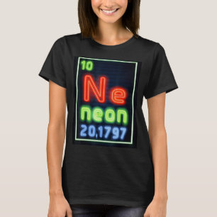 Neon Element Av Kemins Periodiska System Vetenskap T Shirt