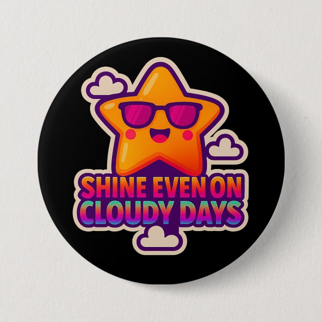 Neon Kawaii Star - "Shine even on Cloudy Days" Knapp (Framsida)