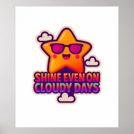 Neon Kawaii Star - "Shine even on Cloudy Days" Poster