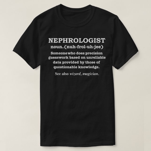 Nephrolog Definition Kidney Doktor Nephrology G T Shirt (Design framsida)