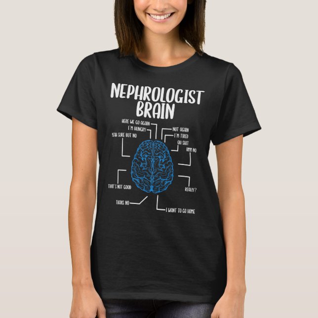 Nephrologist Brain Kidney Nephrology Technologist T Shirt (Framsida)