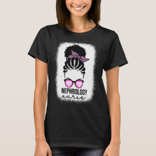 Nephrology Nurse Black Afro Messy Bun Dialysis Nur T Shirt