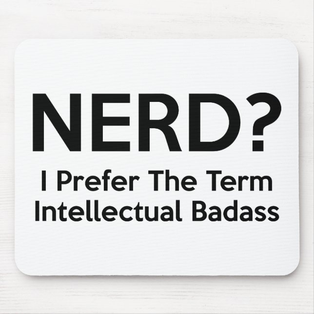 Nerd? Jag föredrar begreppet intellektuellt emblem Musmatta (Framsidan)