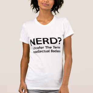 Nerd? Jag föredrar begreppet intellektuellt emblem T Shirt