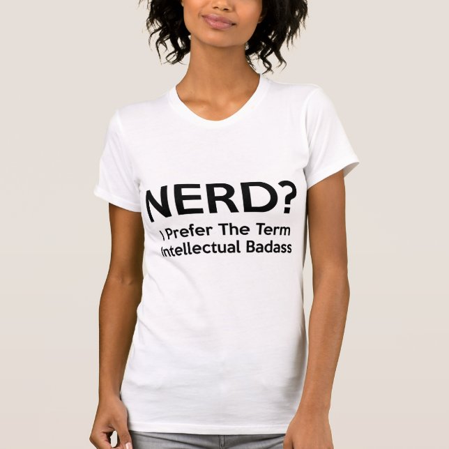 Nerd? Jag föredrar begreppet intellektuellt emblem T Shirt (Framsida)