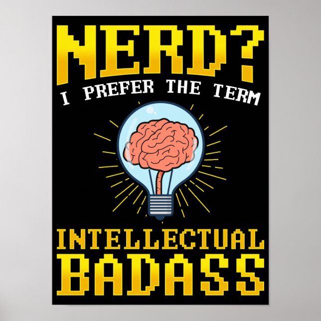 Nerd? Jag föredrar termen intellektuell BadAss Pun Poster (Framsidan)