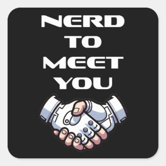 Nerd to Meet You - Lustigt spel för Geeks & Gamers Fyrkantigt Klistermärke